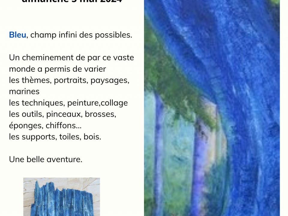 Du 26 avril au 5 mai, découvrez l’exposition temporaire “Bleu” de l’artiste Béatrice KLEIN-BOJE.

Bleu, champ infini des possibles.

Un cheminement de par ce vaste monde a permis de varier les thèmes, portraits, paysages, marines
les techniques, peinture, collage
les outils, pinceaux, brosses, éponges, chiffons…
les supports, toiles, bois.

Une belle aventure

L’exposition est visible durant les horaires d’ouverture de la Maison Rurale de l’Outre-Forêt.